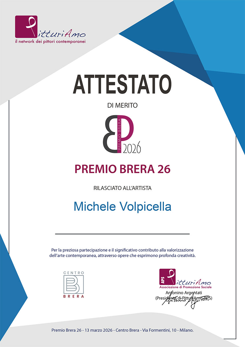 Certificate of Artistic Merit awarded to contemporary artist Michele Volpicella on the occasion of the “Brera Award 26” organized by the cultural association PitturiAmo.